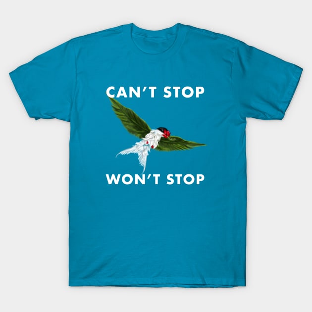 Can't Stop Won't Stop T-Shirt by mkeeley